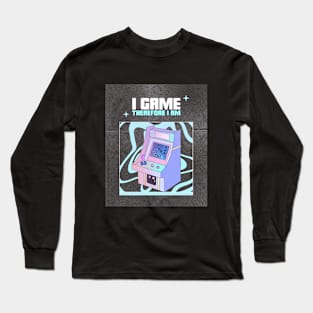 I Game Therefore, I Am Gaming Long Sleeve T-Shirt